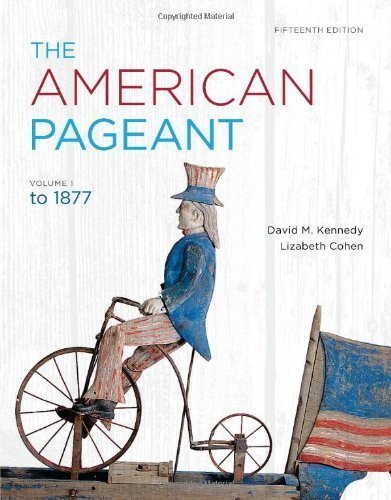 The American Pageant, Volume 1 15th (fifteenth) Edition by Kennedy, David M., Cohen, Lizabeth published by Cengage Learning (2012)