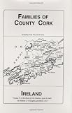 Families of County Cork, Ireland (Book of Irish Families, Great and Small Volume 4)