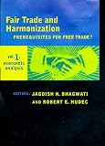 Fair Trade and Harmonization, Vol. 1: Economic Analysis