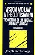 Wisdom and Law in the Old Testament: The Ordering of Life in Israel and Early Judaism (Oxford Bible Series)