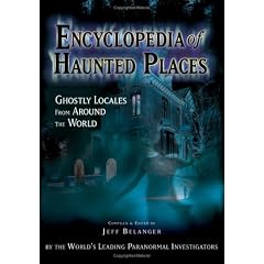 Encyclopedia of Haunted Places: Ghostly Locales from Around the World