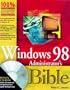 Windows 98 Administrator's Bible (Bible Series)