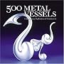 500 Metal Vessels: Contemporary Explorations of Containment (500 Series)