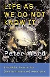 Books : Life as We Do Not Know it: The NASA Search for (and Synthesis Of) Alien Life