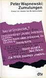 Zumutungen - Essays zur Literatur des 20 - Jahrhunderts. - Peter Wapnewski
