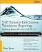 SAP® Business Information Warehouse Reporting: Building Better BI with SAP® BI 7.0: Building Better BI with SAP Bl 7.0