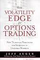 The Volatility Edge in Options Trading: New Technical Strategies for Investing in Unstable Markets