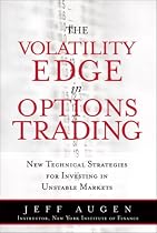 The Volatility Edge in Options Trading: New Technical Strategies for Investing in Unstable Markets