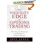 Click here to buy The Volatility Edge in Options Trading: New Technical Strategies for Investing in Unstable Markets by  Jeff Augen.