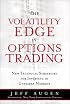 The Volatility Edge in Options Trading: New Technical Strategies for Investing in Unstable Markets