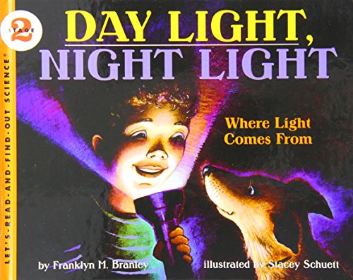 Day Light, Night Light: Where Light Comes from (Let's-Read-and-Find-Out Science, Stage 2)