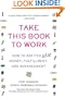 Take This Book to Work: How to Ask for (and Get) Money, Fulfillment, and Advancement