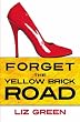 Forget the Yellow Brick Road