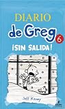 Diario de Greg 6 sin salida (Spanish Edition) (Diario De Greg / Diary of a Wimpy Kid)