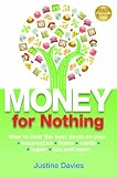 51D1skwsDBL. SL160  Money for Nothing: How to land the best deals on your insurances, loans, cards, er, tax and more