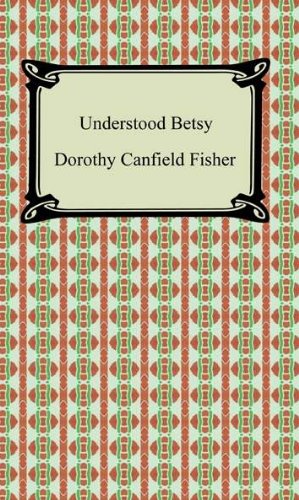 Understood Betsy [with Biographical Introduction]