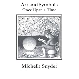 Art and Symbols: Once Upon a Time ~ Michelle Snyder