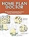 Home Plan Doctor: The Essential Companion for Anyone Buying a Home Design Plan