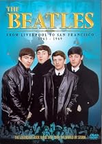 The Beatles - From Liverpool To San Francisco 1963 To 1969 [DVD]