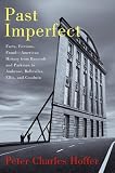 Past Imperfect: Facts, Fictions, and Fraud in the Writing of American History