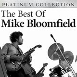 Mike Bloomfield The Best of Mike Bloomfield