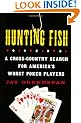 Hunting Fish: A Cross-Country Search for America's Worst Poker Players