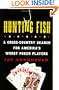 Hunting Fish: A Cross-Country Search for America's Worst Poker Players
