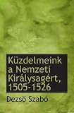 Küzdelmeink a Nemzeti Királysagért, 1505-1526
