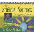 There Is A Spiritual Solution to Every Problem