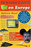 The Armchair Diplomat on Europe: The Ultimate Slackers' Guide to Our Continental Cousins