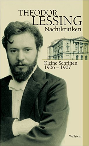 Nachtkritiken: Kleine Schriften 1906-1907 (Schriften in Einzelausgaben / Veröffentlichungen der Deutschen Akademie für Sprache und Dichtung Darmstadt 84) (German Edition)
