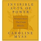 Buy Invisible Acts of Power: Personal Choices That Create Miracles by Caroline Myss