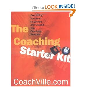 The Coaching Starter Kit: Everything You Need to Launch and Expand Your Coaching Practice by Coachville.Com