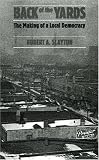 Back of the Yards: The Making of a Local Democracy