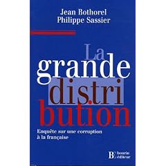 La grande distribution : Enqu�te sur une corruption � la fran�aise
