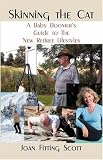 Skinning the Cat: A Baby Boomer's Guide to the New Retiree Lifestyles