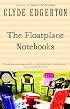 The Floatplane Notebooks (Ballantine Reader's Circle)