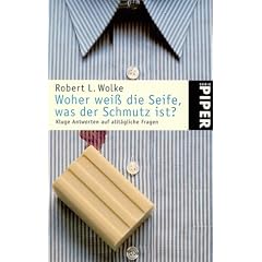 Woher weiß die Seife, was der Schmutz ist? - Kluge Antworten auf alltägliche Fragen (Taschenbuch)