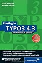 Einstieg in TYPO3 4.3: Installation, Grundlagen, TypoScript und Templ&agrave;Voil&agrave;