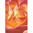 Colour Scents: Healing with Colour and Aroma by Suzy Chiazzari