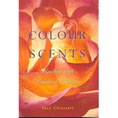 Colour Scents: Healing with Colour and Aroma