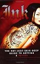 Ink: The Not-Just-Skin-Deep Guide to Getting a Tattoo