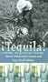 Tequila: A Natural and Cultural History