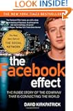 The Facebook Effect: The Inside Story of the Company That Is Connecting the World