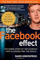 The Facebook Effect: The Inside Story of the Company That Is Connecting the World