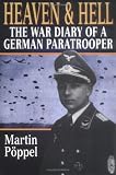 Heaven and Hell: The War Diary of a German Paratrooper