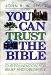 Book You Can Trust the Bible: Our Foundation for Belief and Obedience