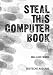  : Steal this Bomputer Book