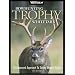 Bowhunting Trophy Whitetails: An Advanced Approach to Taking Mature Bucks