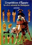 L'Exp�dition d'Egypte: Le R�ve oriental de Bonaparte